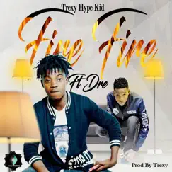 Fire Fire (feat. Bobby Jay) - Single by Trexy Hype-Kid album reviews, ratings, credits