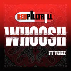 Whoosh (feat. Todz) - Single by RedPillTrill album reviews, ratings, credits