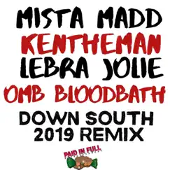 Down South (Remix) [feat. Kentheman, Lebra Jolie & OMB Bloodbath] - Single by Mista Madd album reviews, ratings, credits