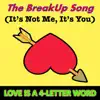 The Breakup Song (It's Not Me, It's You) - Single album lyrics, reviews, download