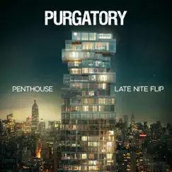 Penthouse (Late Nite Flip) - Single by Purgatory album reviews, ratings, credits