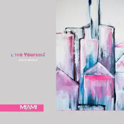 Love Yourself - Single by Hayit Murat album reviews, ratings, credits