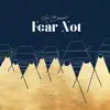 Fear Not - Single album lyrics, reviews, download