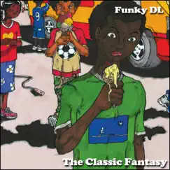 The Classic Fantasy by Funky DL album reviews, ratings, credits