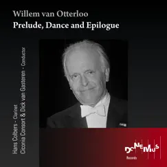 Willem Van Otterloo: Prelude, Dance and Epilogue - EP by Ciconia Consort, Hans Colbers & Dick van Gasteren album reviews, ratings, credits