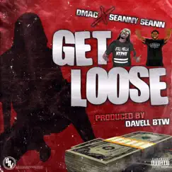 Get Loose - Single by GetItDmac & Seanny Seann album reviews, ratings, credits