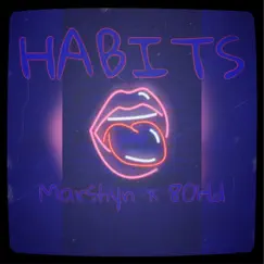 Habits (feat. 80Hd) - Single by Marshyn album reviews, ratings, credits