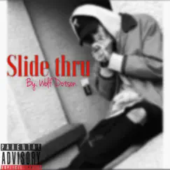 Slide Thru - Single by Wolf Dotson album reviews, ratings, credits