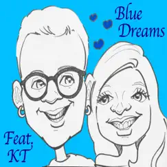 Blue Dreams (feat. KT) Song Lyrics