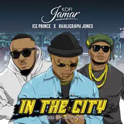 In the City (feat. Ice Prince & Khaligraph Jones) - Single by Kofi Jamar album reviews, ratings, credits