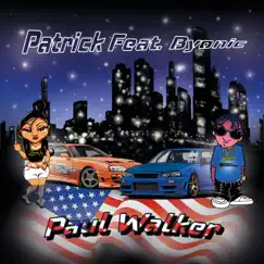 Paul Walker Special (feat. Byonic) - Single by Patrick Supercars album reviews, ratings, credits