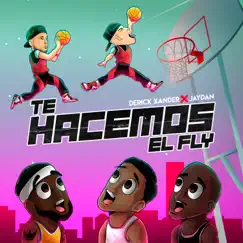 Te Hacemos El Fly - Single by Derick Xander & Jaydan album reviews, ratings, credits