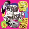 Bad Feeling - Single album lyrics, reviews, download