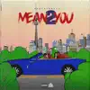 Mean2You - Single album lyrics, reviews, download