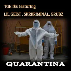 Quarantina (feat. LIL GEIST, SKRRRIMINAL & GRUBZ) Song Lyrics