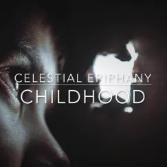 Childhood - Single by Celestial Epiphany album reviews, ratings, credits