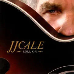 Roll On by J.J. Cale album reviews, ratings, credits