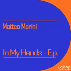 In My Hands - EP by Matteo Marini album reviews, ratings, credits