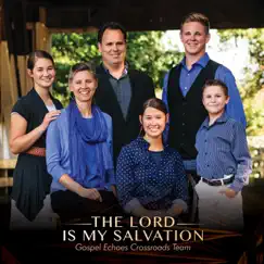The Lord Is My Salvation by Gospel Echoes Crossroads Team album reviews, ratings, credits