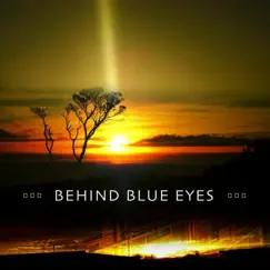 Behind Blue Eyes by Behind Blue Eyes album reviews, ratings, credits