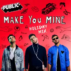 Make You Mine (Holiday Mix) - Single by PUBLIC album reviews, ratings, credits