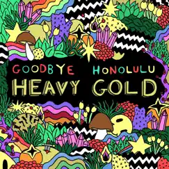 Heavy Gold by Goodbye Honolulu album reviews, ratings, credits
