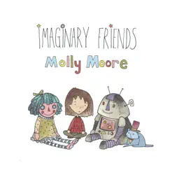 Imaginary Friends - Single by Molly Moore album reviews, ratings, credits