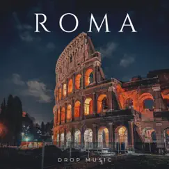 Roma - Single by DropMusic album reviews, ratings, credits