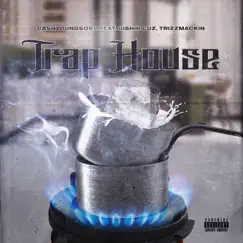 Trap House (feat. Dishir Cruz & trizzmackin) - Single by Cashyoungsosa album reviews, ratings, credits