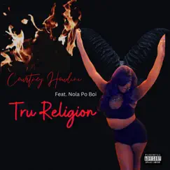 TRU RELIGION (feat. NOLA PO BOI) [Special Version] [Special Version] - Single by Courtney Houdini album reviews, ratings, credits
