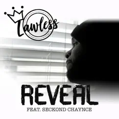 Reveal (feat. Seckond Chaynce) - Single by LawLess. album reviews, ratings, credits