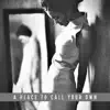 A Place to Call Your Own - Single album lyrics, reviews, download