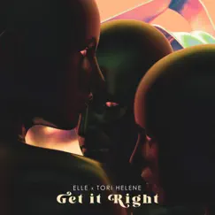 Get It Right - Single by Elle & Tori Helene album reviews, ratings, credits