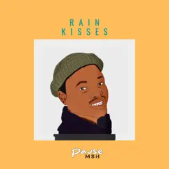 Rain Kisses - Single by Pause Msh album reviews, ratings, credits