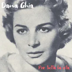 Per tutta la vita by Dana Ghia album reviews, ratings, credits