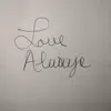Love Always album lyrics, reviews, download