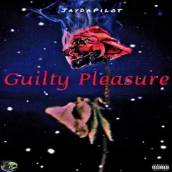 Guilty Pleasure - Single by JayDaPilot album reviews, ratings, credits