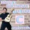 Happy Birthday to You C (2022 Edition) album lyrics, reviews, download