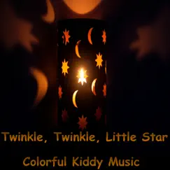 Twinkle, Twinkle, Little Star - Single by Colorful Kiddy Music album reviews, ratings, credits