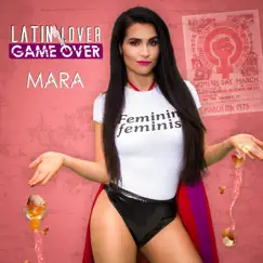 Latin Lover Game Over - Single by MARA album reviews, ratings, credits