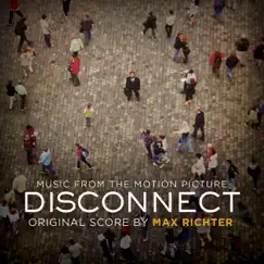 Disconnect (Original Motion Picture Soundtrack) by Max Richter album reviews, ratings, credits