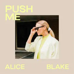 Push Me - Single by Alice Blake album reviews, ratings, credits