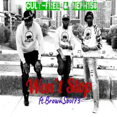 Won't Stop (feat. BrownSoul73) - Single by Cult-Free & Neph150 album reviews, ratings, credits