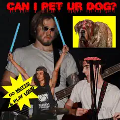 Can I Pet Ur Dog? - Single by Noah Nolastname album reviews, ratings, credits