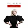 Kingdom Come (feat. SoundFactory) [The SoundFactory Remixes] - EP album lyrics, reviews, download