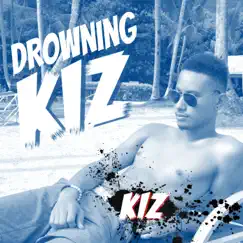 Drowning - Single by KIZ album reviews, ratings, credits