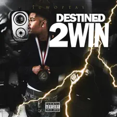 Destined 2 Win - Single by JuwopTay album reviews, ratings, credits