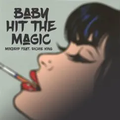 Baby Hit the Magic (feat. Richie King) Song Lyrics