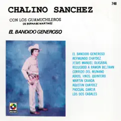 El Bandido Generoso (feat. Los Guamúchileños) by Chalino Sánchez album reviews, ratings, credits