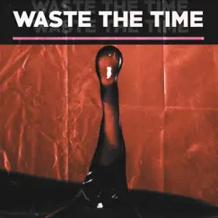 Waste the Time - Single by Henrikz album reviews, ratings, credits